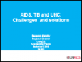 AIDS, TB and UHC: Challenges and solutions