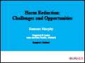 Harm Reduction: Challenges and Opportunities