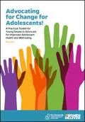 Advocating for Change for Adolescents! A Practical Toolkit for Young People to Advocate for Improved Adolescent Health and Well-being