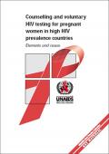 Counselling and Voluntary HIV Testing for Pregnant Women in High HIV Prevalence Countries: Elements and Issues