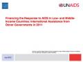 Financing the Response to AIDS in Low- and Middle-Income Countries: International Assistance from Donor Governments in 2011