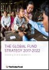 Investing to End Epidemics: The Global Fund Strategy 2017-2022