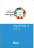 Health in the Sustainable Development Goals: Where Are We Now in the South-East Region? What Next?