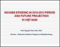 HIV/AIDS Epidemic in 2010-2013 Period and Future Projection in Viet Nam