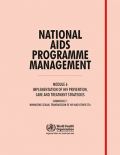 National AIDS Programme Management: Module 6 - Implementation of HIV Prevention, Care, and Treatment Strategies