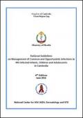 National Guidelines on Management of Common and Opportunistic Infections in HIV-infected Infants, Children and Adolescents in Cambodia (4th Edition)