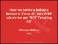 How We Strike a Balance between ‘Treat All' and PrEP where We are 'NOT Treating All'