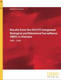 Results from the HIV/STI Integrated Biological and Behavioral Surveillance in Vietnam 2005-2006
