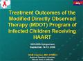 Treatment Outcomes of the Modified Directly Observed Therapy (MDOT) Program of Infected Children Receiving HAART