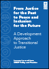 From Justice for the Past to Peace and Inclusion for the Future: A Development Approach to Transitional Justice