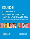 Guide to Develop a National Action Plan on Public-Private Mix for Tuberculosis Prevention and Care