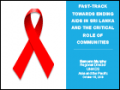Fast-Track towards ending AIDS in Sri Lanka and the critical roles of communities