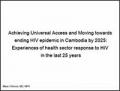 Achieving Universal Access and Moving towards Ending HIV Epidemic in Cambodia by 2025
