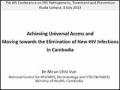 Achieving Universal Access and Moving towards the Elimination of New HIV Infections in Cambodia