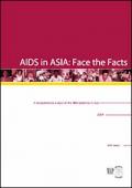 AIDS in Asia: Face the Facts - A Comprehensive Analysis of the AIDS Epidemic in Asia 2004