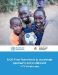 AIDS Free Framework to accelerate paediatric and adolescent HIV treatment