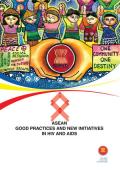 ASEAN Good Practices and New Initiatives in HIV and AIDS