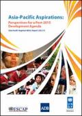 Asia-Pacific Aspirations: Perspectives for a Post-2015 Development Agenda - Asia Pacific Regional MDGs Report 2012/13