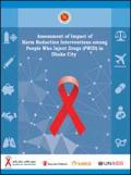 Assessment of Impact of Harm Reduction Interventions among People who Inject Drugs (PWID) in Dhaka City
