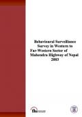 Behavioural Surveillance Survey in Western to Far-Western Sector of Mahendra Highway of Nepal: 2003