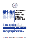 The People Living with HIV Stigma Index 2.0 Cambodia: Research Report