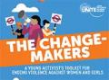 The Change-Makers: A Young Activist Toolkit for Ending Violence against Women and Girls
