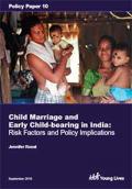 Child Marriage and Early Child-Bearing in India: Risk Factors and Policy Implications