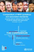 Compendium of WHO Guidelines and Associated Standards - Ensuring Optimum Delivery of the Cascade of Care for Patients with Tuberculosis