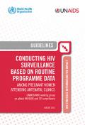Conducting HIV Surveillance based on Routine Programme Data among Pregnant Women Attending Antenatal Clinics