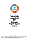 Democratic People's Republic of Korea Tuberculosis Country Profile 2021