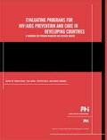 Evaluating Programs for HIV/AIDS Prevention and Care in Developing Countries: A Handbook for Program Managers and Decision Makers
