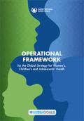 Operational Framework for the Global Strategy for Women, Children and Adolescents Health