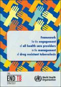 Framework for the Engagement of all Health Care Providers in the Management of Drug Resistant Tuberculosis