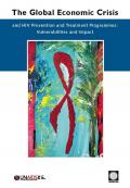 The Global Economic Crisis and HIV Prevention and Treatment Programmes: Vulnerabilities and Impact