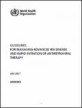 Guidelines for Managing Advanced HIV Disease and Rapid Initiation of Antiretroviral Therapy: Annexes