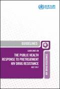 Guidelines on The Public Health Response to Pretreatment HIV Drug Resistance
