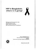 HIV in Bangladesh - Where is it going?: Background Document for the Dissemination of the Third Round of National HIV and Behavioural Surveillance