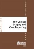 HIV Clinical Staging and Case Reporting: Participant Manual Module 2