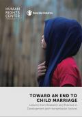 Toward an End to Child Marriage - Lessons from Research and Practice in Development and Humanitarian Sectors
