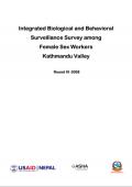 Integrated Biological and Behavioral Surveillance Survey among Female Sex Workers in Kathmandu Valley, Nepal Round III - 2008