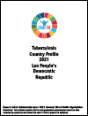 Lao PDR Tuberculosis Country Profile 2021