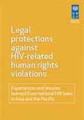 Legal Protections against HIV-related Human Rights Violations: Experiences and Lessons Learned from National HIV Laws in Asia and the Pacific