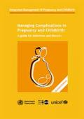 Managing Complications in Pregnancy and Childbirth: A Guide for Midwives and Doctors, 2nd Edition