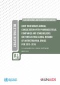 Meeting Report: Joint WHO/UNAIDS Annual Consultation with Pharmaceutical Companies and Stakeholders on Forecasting Global Demand of Antiretroviral Drugs for 2013–2016