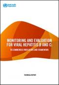 Monitoring and Evaluation for Viral Hepatitis B and C: Recommended Indicators and Framework