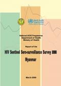 Myanmar: Report of the HIV Sentinel Sero-Surveillance Survey 2008