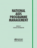 National AIDS Programme Management: Module 9 - Strategic Information