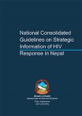 National Consolidated Guidelines on Strategic Information of HIV - Response in Nepal