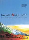 Nepal HIVision 2020: Nepal National HIV Strategic Plan 2016-2021