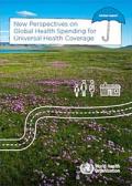 New Perspectives on Global Health Spending for Universal Health Coverage